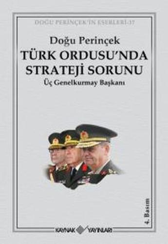 Kurye Kitabevi - Türk Ordusu'nda Strateji Sorunu-Üç Genelkurmay Başkan