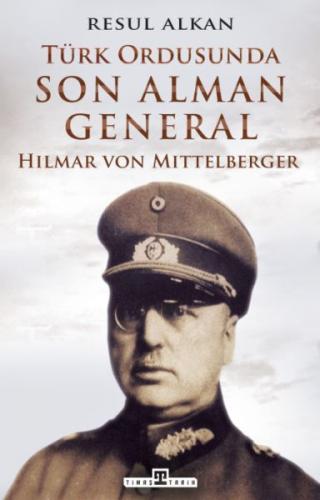 Kurye Kitabevi - Türk Ordusunda Son Alman General (1933-1939): Hilmar 