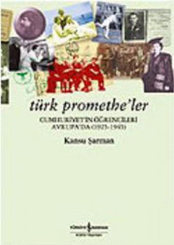 Türk Promethe'ler: Cumhuriyet'in Öğrencileri Avrupa'da - Münzevi Kitab
