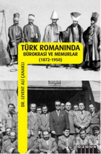 Kurye Kitabevi - Türk Romanında Bürokrasi ve Memurlar (1872-1950)
