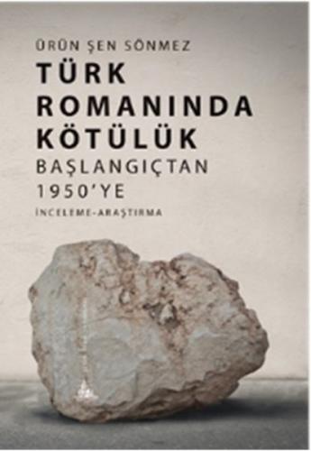 Kurye Kitabevi - Türk Romanında Kötülü-Başlangıçtan 1950 ye