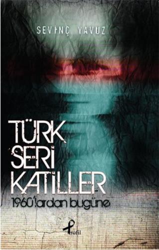 Kurye Kitabevi - Türk Seri Katiller 1960 lardan Bugüne