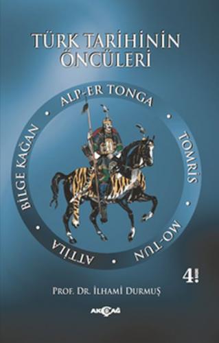 Kurye Kitabevi - Türk Tarihinin Öncüleri Alp Er Tonga-Tomris-Mo-Tun-At