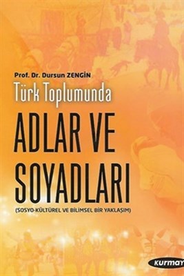 Kurye Kitabevi - Türk Toplumunda Adlar ve Soyadları Sosyo Kültürel ve 