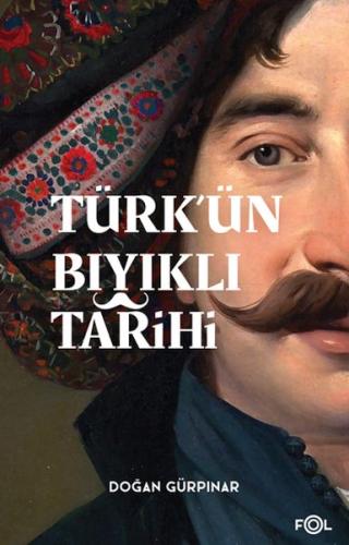 Kurye Kitabevi - Türk’ün Bıyıklı Tarihi