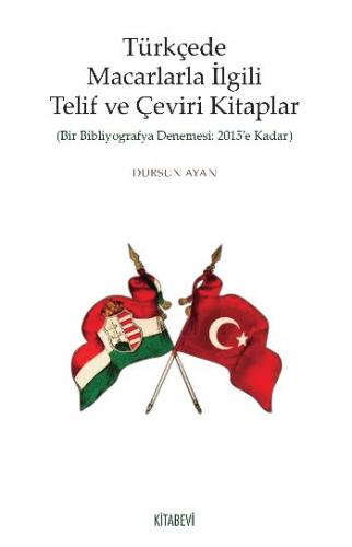Kurye Kitabevi - Türkçede Macarlarla İlgili Telif ve Çeviri Kitaplar