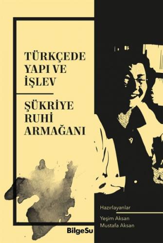 Kurye Kitabevi - Türkçede Yapı ve İşlev-Şükriye Ruhi Armağanı