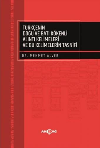 Kurye Kitabevi - Türkçenin Doğu ve Batı Kökenli Alıntı Kelimeleri ve B