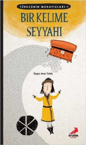 Kurye Kitabevi - Türkçenin Muhafızları 1-Bir Kelime Seyyahı