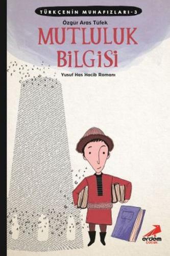 Kurye Kitabevi - Türkçenin Muhafızları 3-Mutluluk Bilgisi