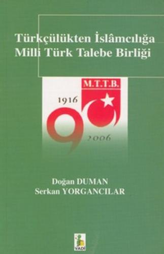 Kurye Kitabevi - Türkçülükten İslamcılığa Milli Türk Talebe Birliği