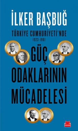 Kurye Kitabevi - Türkiye Cumhuriyetinde 1923-1961 Güç Odaklarının Müca