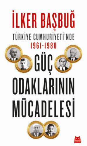 Kurye Kitabevi - Türkiye Cumhuriyetinde 1961 1980 Güç Odaklarının Müca