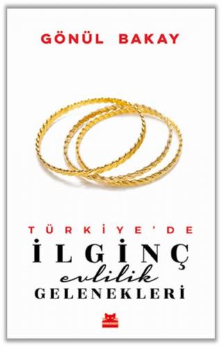 Türkiye’de İlginç Evlilik Gelenekleri
