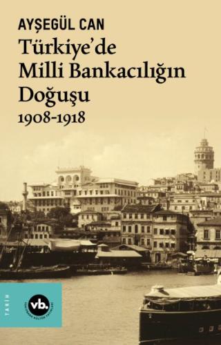 Kurye Kitabevi - Türkiye’de Milli Bankacılığın Doğuşu 1908-1918