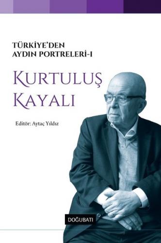 Kurye Kitabevi - Türkiyeden Aydın Portreleri 1 Kurtuluş Kayalı
