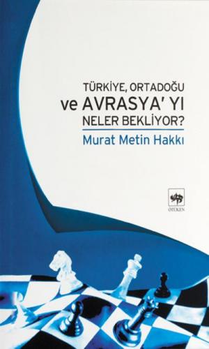 Kurye Kitabevi - Türkiye, Ortadoğu ve Avrasya'yı Neler Bekliyor?