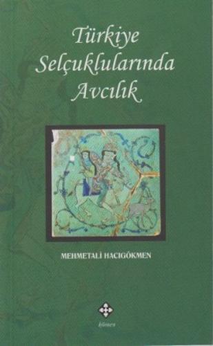 Kurye Kitabevi - Türkiye Selçuklularında Avcılık