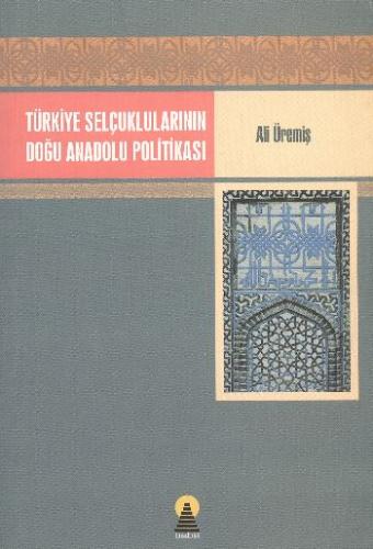Kurye Kitabevi - Türkiye Selçuklularının Doğu Anadolu Politikası