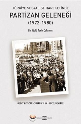 Türkiye Sosyalist Hareketinde Partizan Geleneği (1972-1980)