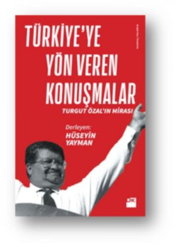 Kurye Kitabevi - Türkiye’ye Yön Veren Konuşmalar-Turgut Özal’ın Mirası