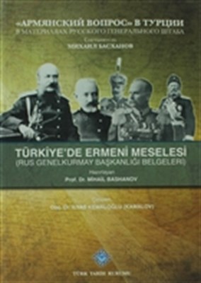 Türkiyede Ermeni Meselesi (Rus Genelkurmay Başkanlığı Belgeleri)