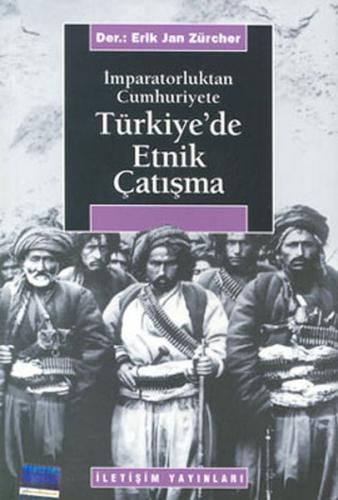 Türkiye'de Etnik Çatışma  İmparatorluktan Cumhuriyete