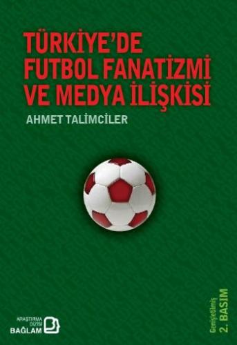 Türkiye'de Futbol Fanatizmi ve Medya İlişkisi