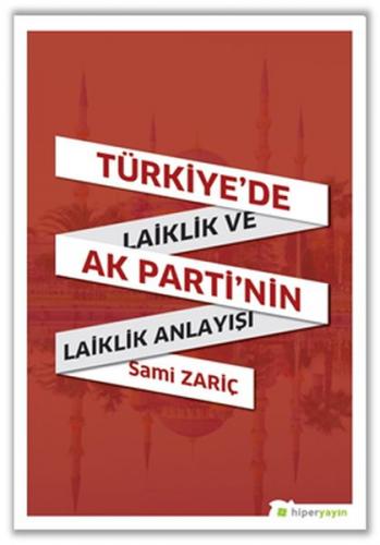 Türkiye'de Laiklik ve AK Parti'nin Laiklik Anlayışı
