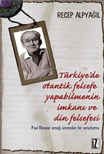 Kurye Kitabevi - Türkiye'de Otantik Felsefe Yapabilmenin İmkanı Ve Din