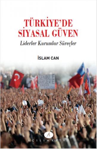 Kurye Kitabevi - Türkiyede Siyasal Güven Liderler Kurumlar Süreçler
