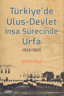Kurye Kitabevi - Türkiyede Ulus-Devlet İnşa Sürecinde Urfa 1923-1950