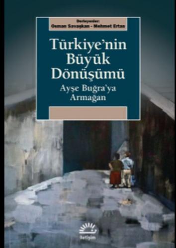 Kurye Kitabevi - Türkiyenin Büyük Dönüşümü-Ayşe Buğraya Armağan