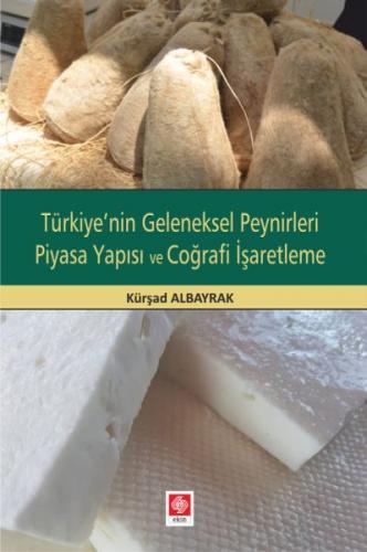 Kurye Kitabevi - Türkiye'nin Geleneksel Peynirleri Piyasa Yapısı ve Co
