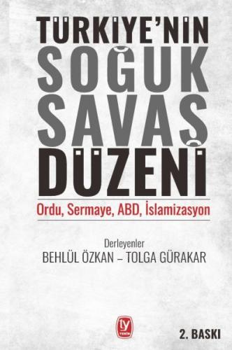 Türkiyenin Soğuk Savaş Düzeni - Ordu, Sermaye, ABD, İslamizasyon