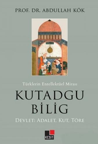 Kurye Kitabevi - Türklerin Entellektüel Mirası Kutadgu Bilig Devlet Ad