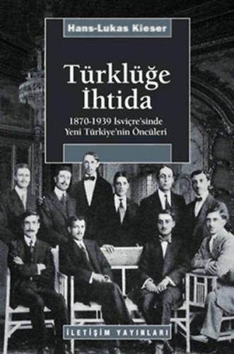 Türklüğe İhtida 1870-1939 İsviçre'sinde Yeni Türkiye'nin Öncüleri - Mü