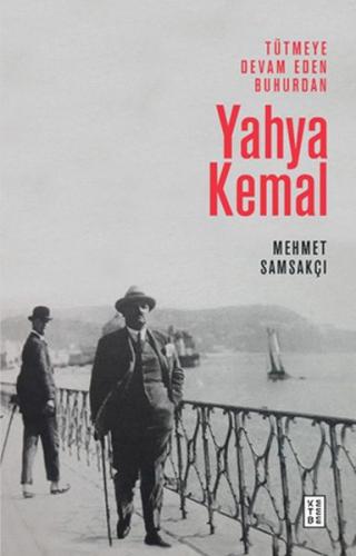 Kurye Kitabevi - Tütmeye Devam Eden Buhurdan: Yahya Kemal