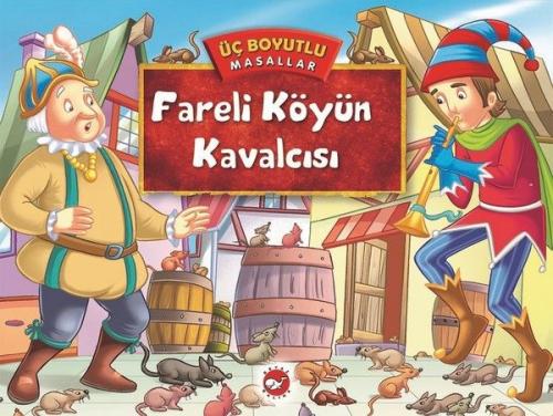 Üç Boyutlu Masallar - Fareli Köyün Kavalcısı (Ciltli)