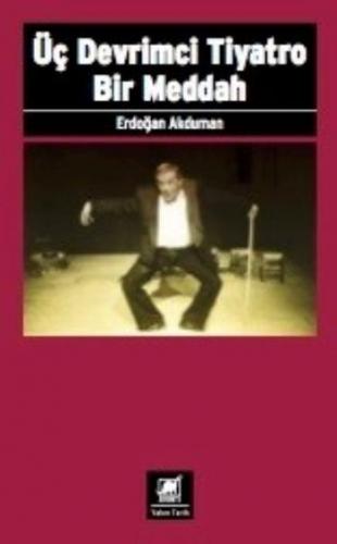 Üç Devrimci Tiyatro Bir Meddah