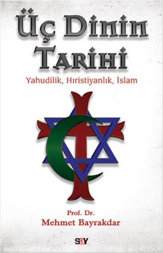 Kurye Kitabevi - Üç Dinin Tarihi-Yahudilik Hıristiyanlık,İslam