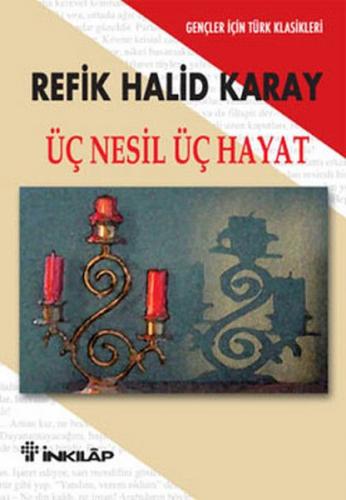 Kurye Kitabevi - Üç Nesil Üç Hayat-Gençler İçin Türk Klasikleri