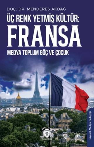 Kurye Kitabevi - Üç Renk Yetmiş Kültür: Fransa (Medya Toplum Göç ve Ço