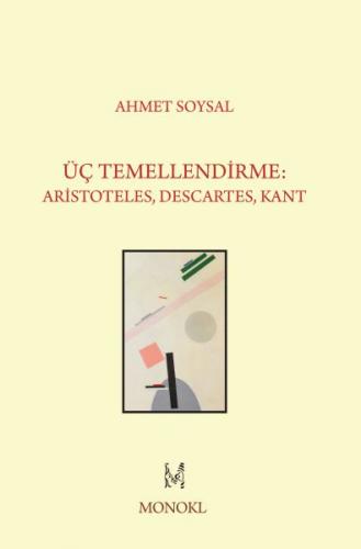 Üç Temellendirme: Aristoteles, Descartes, Kant