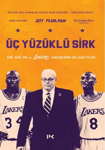 Kurye Kitabevi - Üç Yüzüklü Sirk: Kobe, Shaq, Phil ve Lakers Hanedanlı