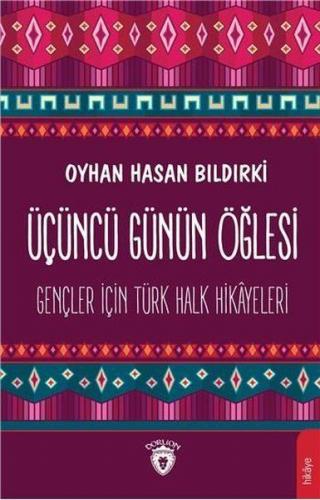Kurye Kitabevi - Gençler İçin Türk Halk Hikayeleri Üçüncü Günün Öğlesi