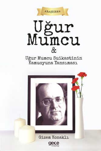 Kurye Kitabevi - Ugur Mumcu Ve Ugur Mumcu Suikastinin Kamuoyuna Yansim