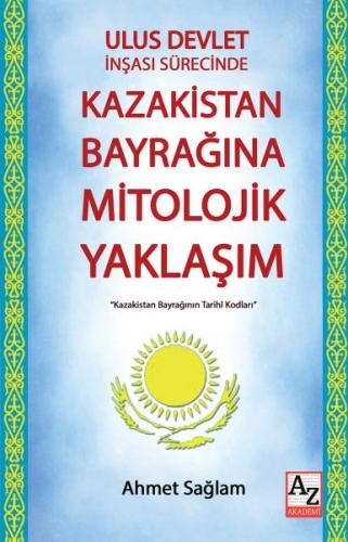 Kurye Kitabevi - Ulus Devlet İnşası Sürecinde Kazakistan Bayrağına Mit