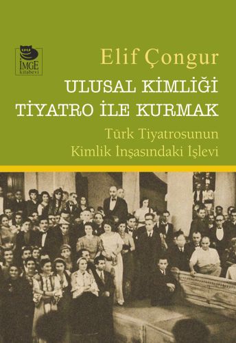 Kurye Kitabevi - Ulusal Kimliği Tiyatro İle Kurmak-Türk Tiyatrosunun K