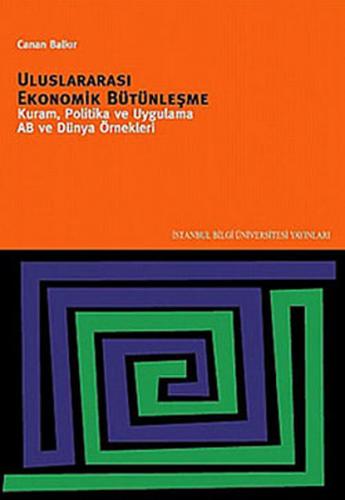 Kurye Kitabevi - Uluslararası Ekonomik Bütünleşme (Kuram, Politika ve 